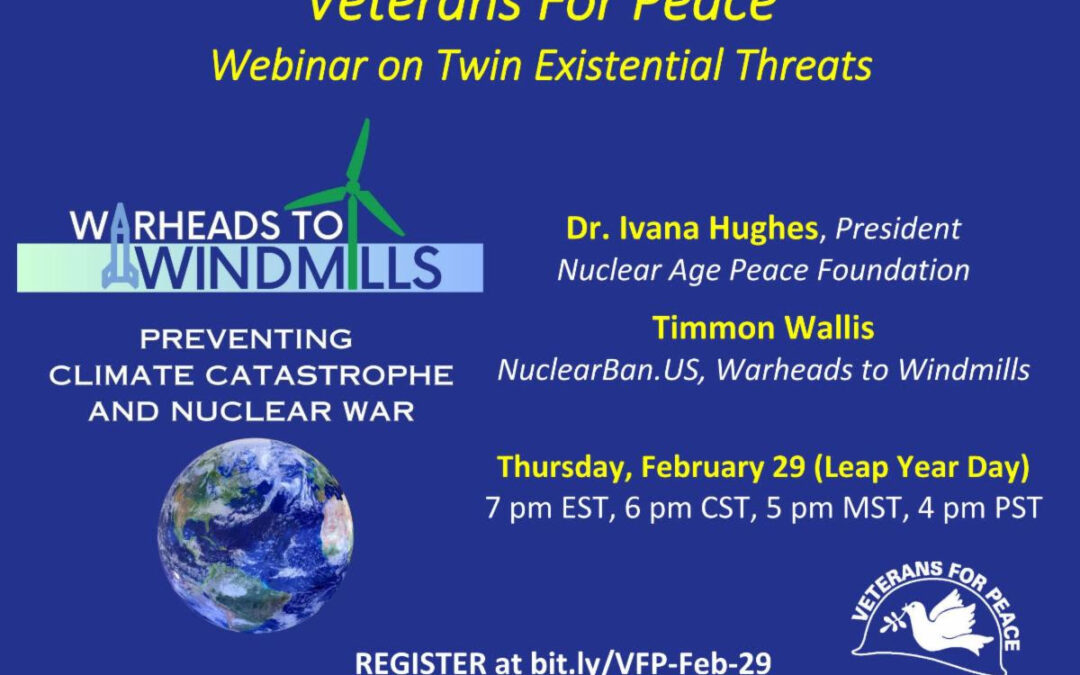 Warheads to Windmills: Addressing the Threats of Climate Change and Nuclear Weapons Before it’s Too Late!